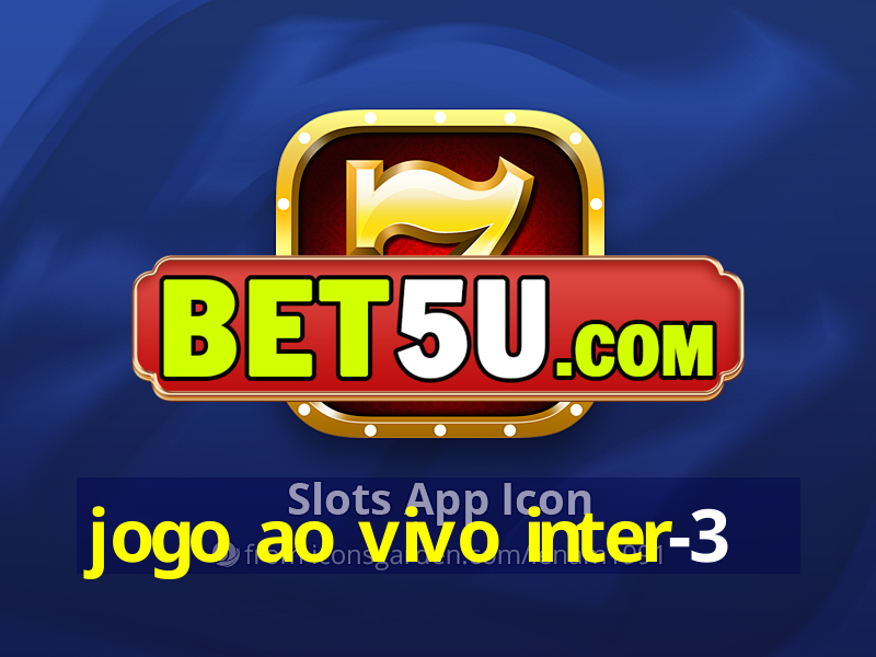 jogo ao vivo inter